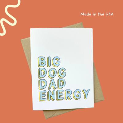 Show full view: Sweet Paws x Five Dot Post Big Dog Dad Energy Greeting Card slide 9 of 10
