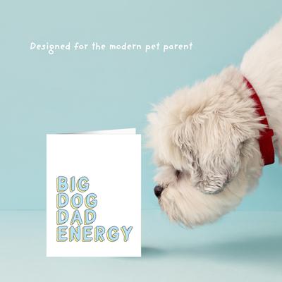 Show full view: Sweet Paws x Five Dot Post Big Dog Dad Energy Greeting Card slide 3 of 10