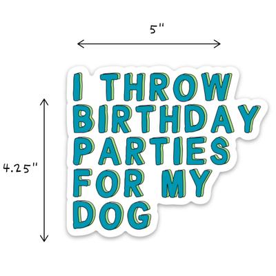 Show full view: Sweet Paws x Five Dot Post I Throw Birthday Parties for My Dog Magnet slide 6 of 11