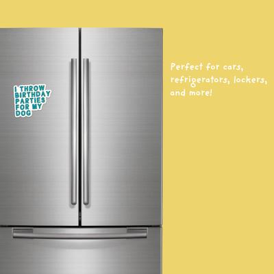 Show full view: Sweet Paws x Five Dot Post I Throw Birthday Parties for My Dog Magnet slide 4 of 11