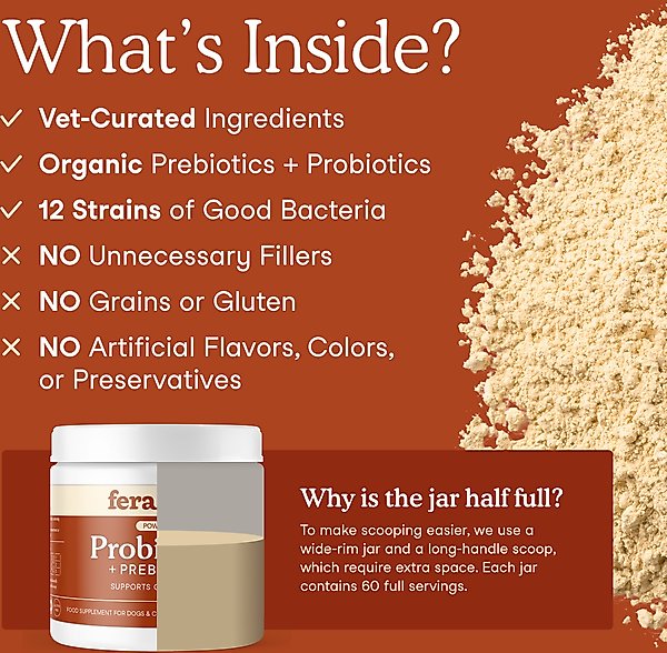 Show full view: Fera Pets Probiotics with Organic Prebiotics Powder Supplement for Dogs & Cats, 2.56-oz jar slide 4 of 10