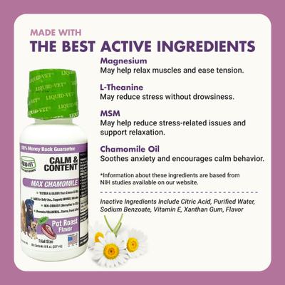 Show full view: Liquid-Vet Calm & Content Support Pot Roast Flavor Liquid Calming Supplement for Dogs, 8-oz bottle, 2 count slide 5 of 10