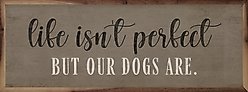 Kendrick Life Isn't Perfect Dogs Are Wall Décor, 12 x 4-in slide 1 of 4