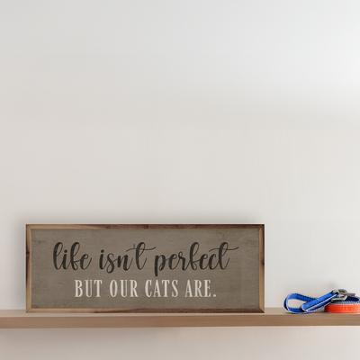 Show full view: Kendrick Life Isn't Perfect Cats Are Wall Décor, 12 x 4-in slide 2 of 3