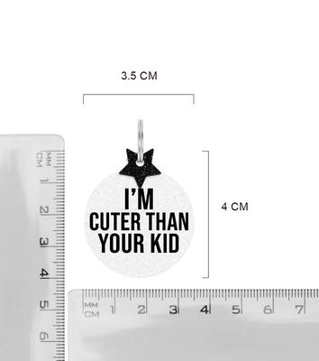 Show full view: Rebel Dawg "I'm Cuter Than Your Kid" Dog & Cat ID Tag, Clear, One Size slide 6 of 6