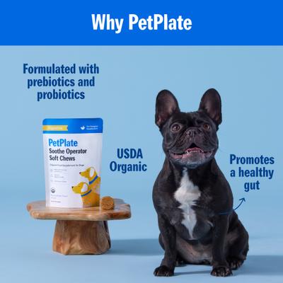 Show full view: PetPlate Human Grade Soothe Operator Probiotic Digestive Soft Chews Dog Supplement, 28 count slide 3 of 10