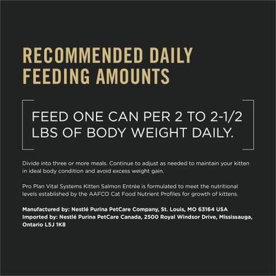 Show full view: Purina Pro Plan Vital Systems Salmon Entrée 4-in-1 Muscles, Brain, Immune & Bone Wet Kitten Food, 3-oz can, case of 24 slide 10 of 12