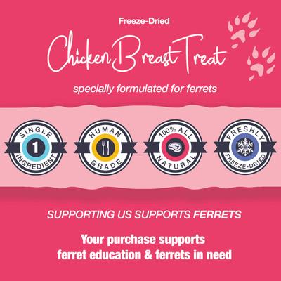 Show full view: The Pampered Ferret Freeze-Dried Raw Chicken Breast Ferret Treats, 1-oz bag slide 4 of 10