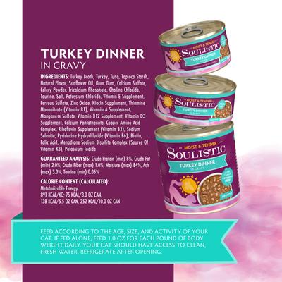 Show full view: Soulistic Moist & Tender Turkey Dinner in Gravy Wet Cat Food, 5.5-oz can, case of 8 slide 5 of 11