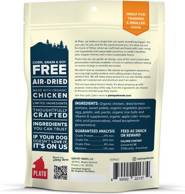 Show full view: Plato Small Bites Organic Chicken Grain-Free Dog Treats, 6-oz bag slide 3 of 11