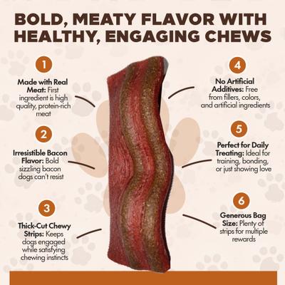 Show full view: Scoochie Pet Chewka Thick-Cut Real Meat Strips Sizzling Bacon Flavor Dog Treats, 32-oz bag slide 7 of 7