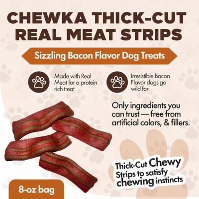 Show full view: Scoochie Pet Chewka Thick-Cut Real Meat Strips Sizzling Bacon Flavor Dog Treats, 8-oz bag slide 4 of 7
