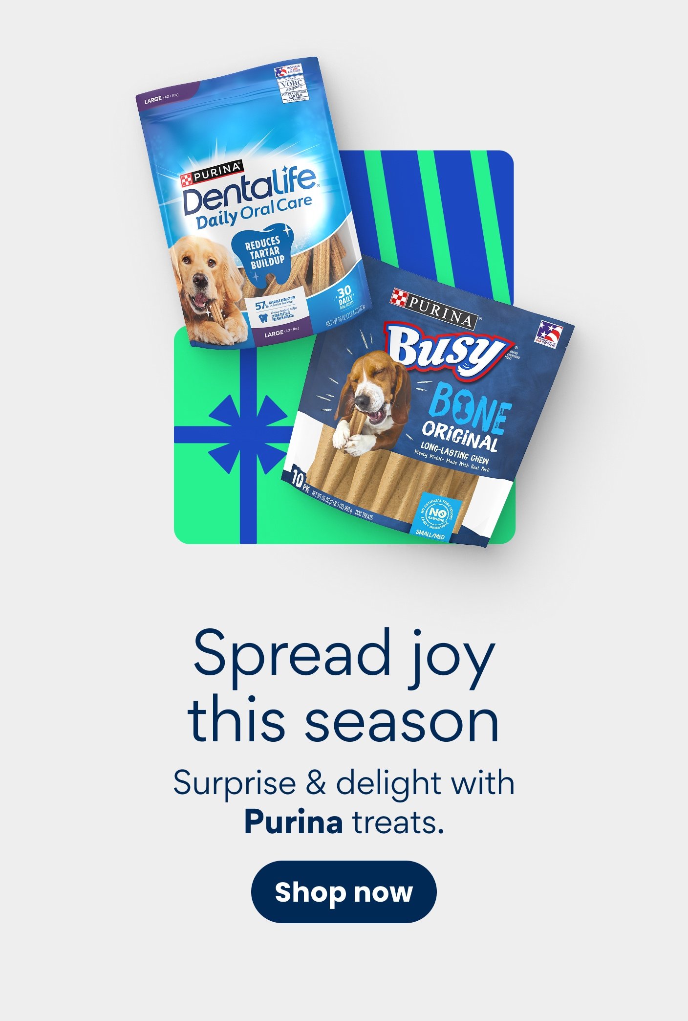 Spread joy this season. Surprise & delight with Purina treats. Shop now.