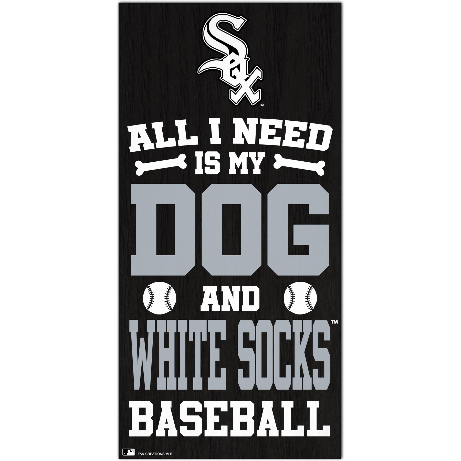 Fan Creations Chicago White Sox All I Need Is My Dog & Football Wall Decor, 6 x 12-in