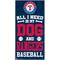 Show in main carousel: Fan Creations Texas Rangers All I Need Is My Dog & Football Wall Decor, 6 x 12-in slide 1 of 1