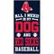 Show in main carousel: Fan Creations Boston Red Sox All I Need Is My Dog & Football Wall Decor, 6 x 12-in slide 1 of 2