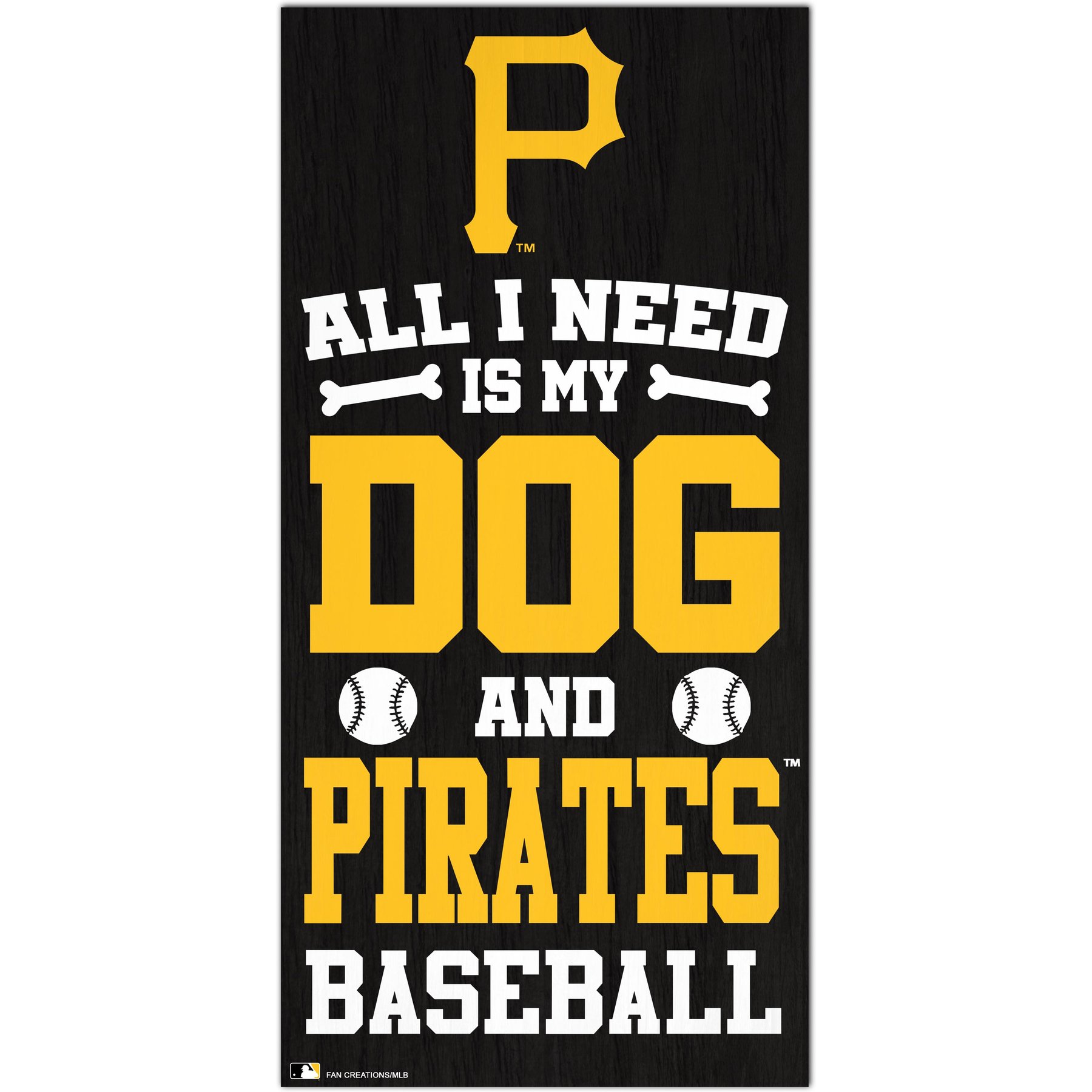 Fan Creations Pittsburgh Pirates All I Need Is My Dog & Football Wall Decor, 6 x 12-in