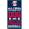 Show in main carousel: Fan Creations Philadelphia Phillies All I Need Is My Dog & Football Wall Decor, 6 x 12-in slide 1 of 1