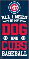 Fan Creations Chicago Cubs All I Need Is My Dog & Football Wall Decor, 6 x 12-in
