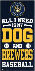 Fan Creations Milwaukee Brewers All I Need Is My Dog & Football Wall Decor, 6 x 12-in