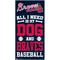 Show in main carousel: Fan Creations Atlanta Braves All I Need Is My Dog & Football Wall Decor, 6 x 12-in slide 1 of 1