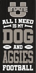 Fan Creations Utah State All I Need Is My Dog & Football Wall Decor, 6 x 12-in