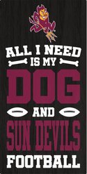 Fan Creations Arizona State All I Need Is My Dog & Football Wall Decor, 6 x 12-in