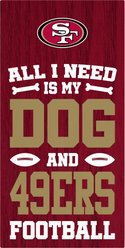 Fan Creations San Francisco 49Ers All I Need Is My Dog & Football Wall Decor, 6 x 12-in