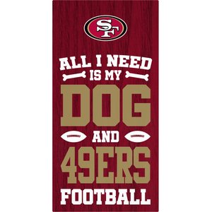 Fan Creations San Francisco 49Ers All I Need Is My Dog & Football Wall Decor, 6 x 12-in