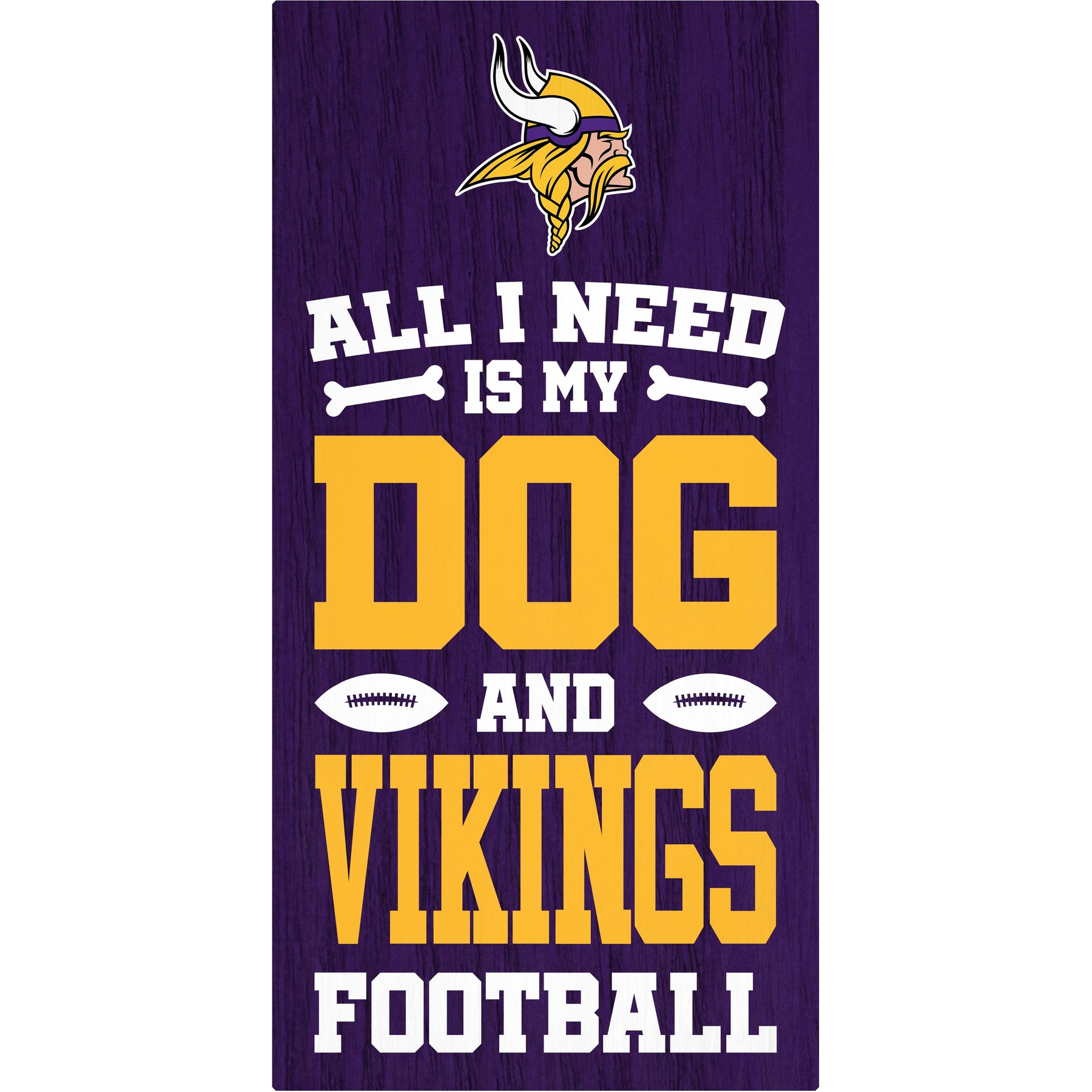 Fan Creations Minnesota Vikings All I Need Is My Dog & Football Wall Decor, 6 x 12-in