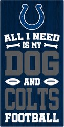 Fan Creations Indianapolis Colts All I Need Is My Dog & Football Wall Decor, 6 x 12-in