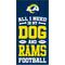 Show in main carousel: Fan Creations Los Angeles Rams All I Need Is My Dog & Football Wall Decor, 6 x 12-in slide 1 of 1