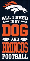 Fan Creations Denver Broncos All I Need Is My Dog & Football Wall Decor, 6 x 12-in