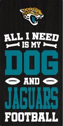 Fan Creations Jacksonville Jaguars All I Need Is My Dog & Football Wall Decor, 6 x 12-in