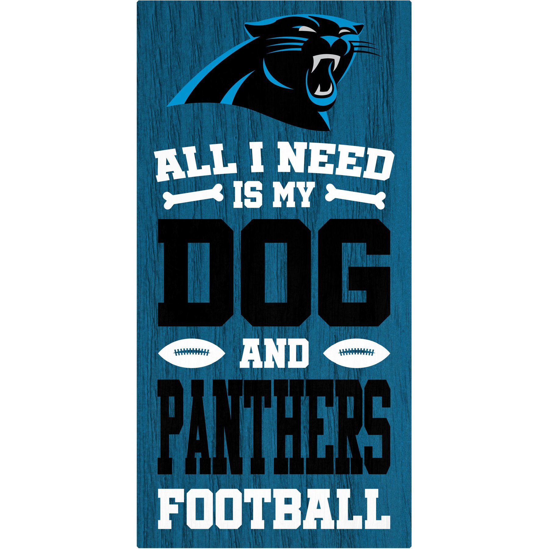 Fan Creations Carolina Panthers All I Need Is My Dog & Football Wall Decor, 6 x 12-in