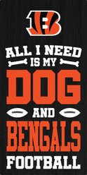 Fan Creations Cincinnati Bengals All I Need Is My Dog & Football Wall Decor, 6 x 12-in