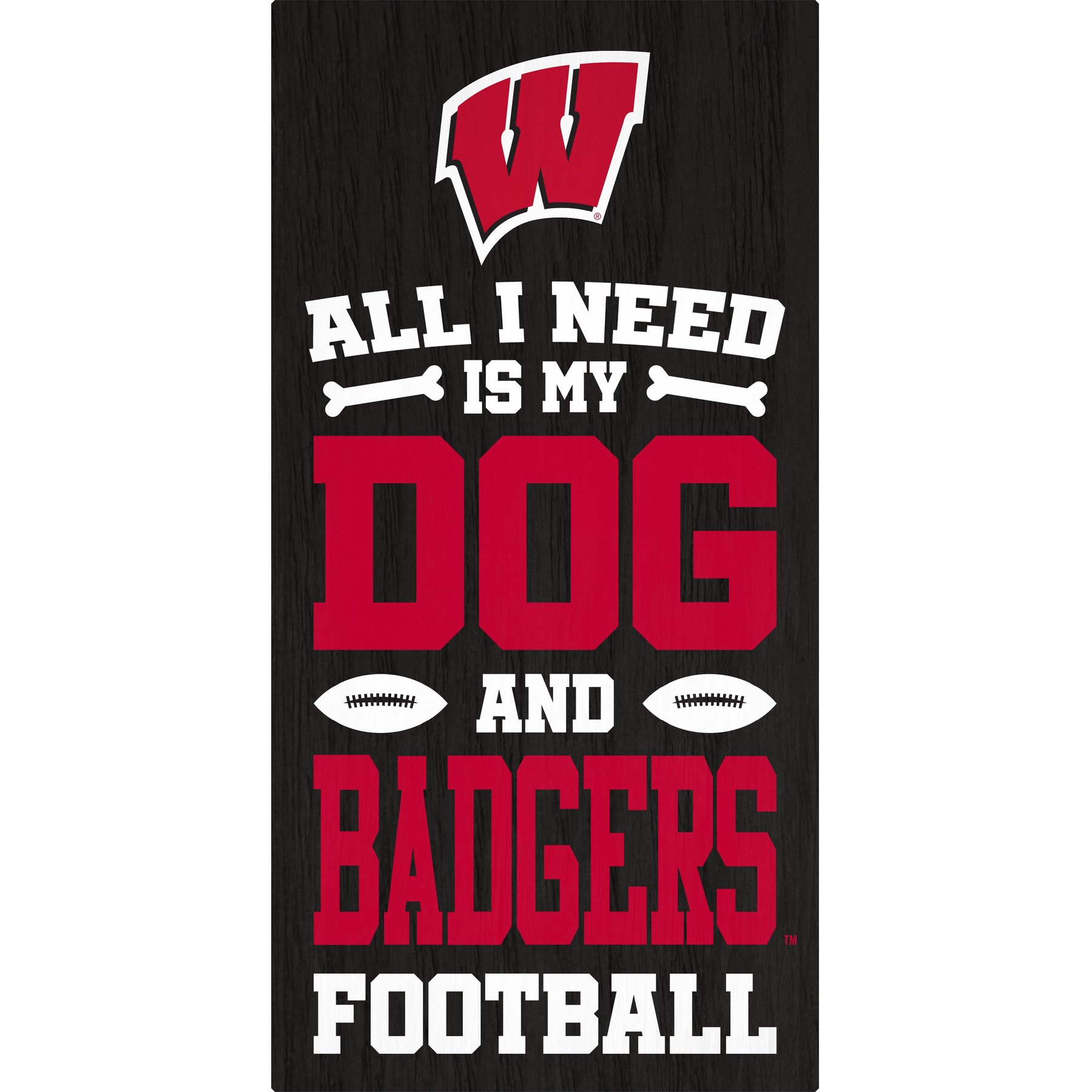 Fan Creations University of Wisconsin All I Need Is My Dog & Football Wall Decor, 6 x 12-in