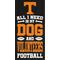 Show in main carousel: Fan Creations University of Tennessee All I Need Is My Dog & Football Wall Decor, 6 x 12-in slide 1 of 2