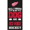 Show in main carousel: Fan Creations Detriot Red Wings All I Need Is My Dog & Football Wall Decor, 6 x 12-in slide 1 of 1