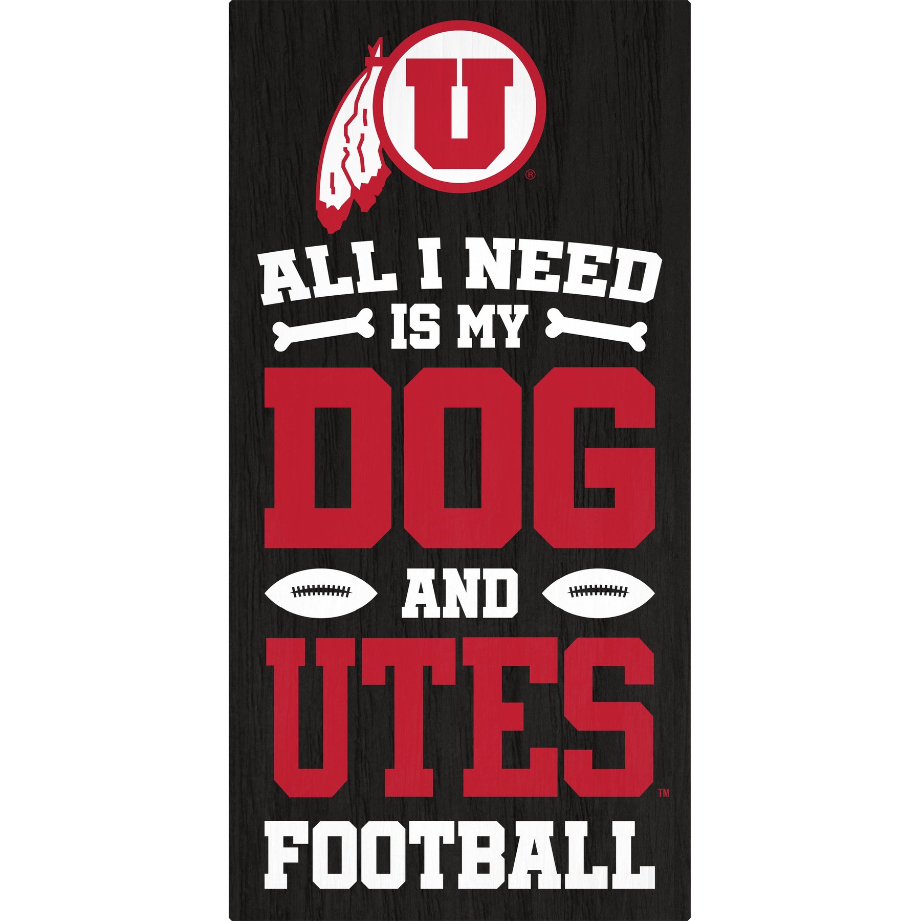 Fan Creations Utah All I Need Is My Dog & Football Wall Decor, 6 x 12-in