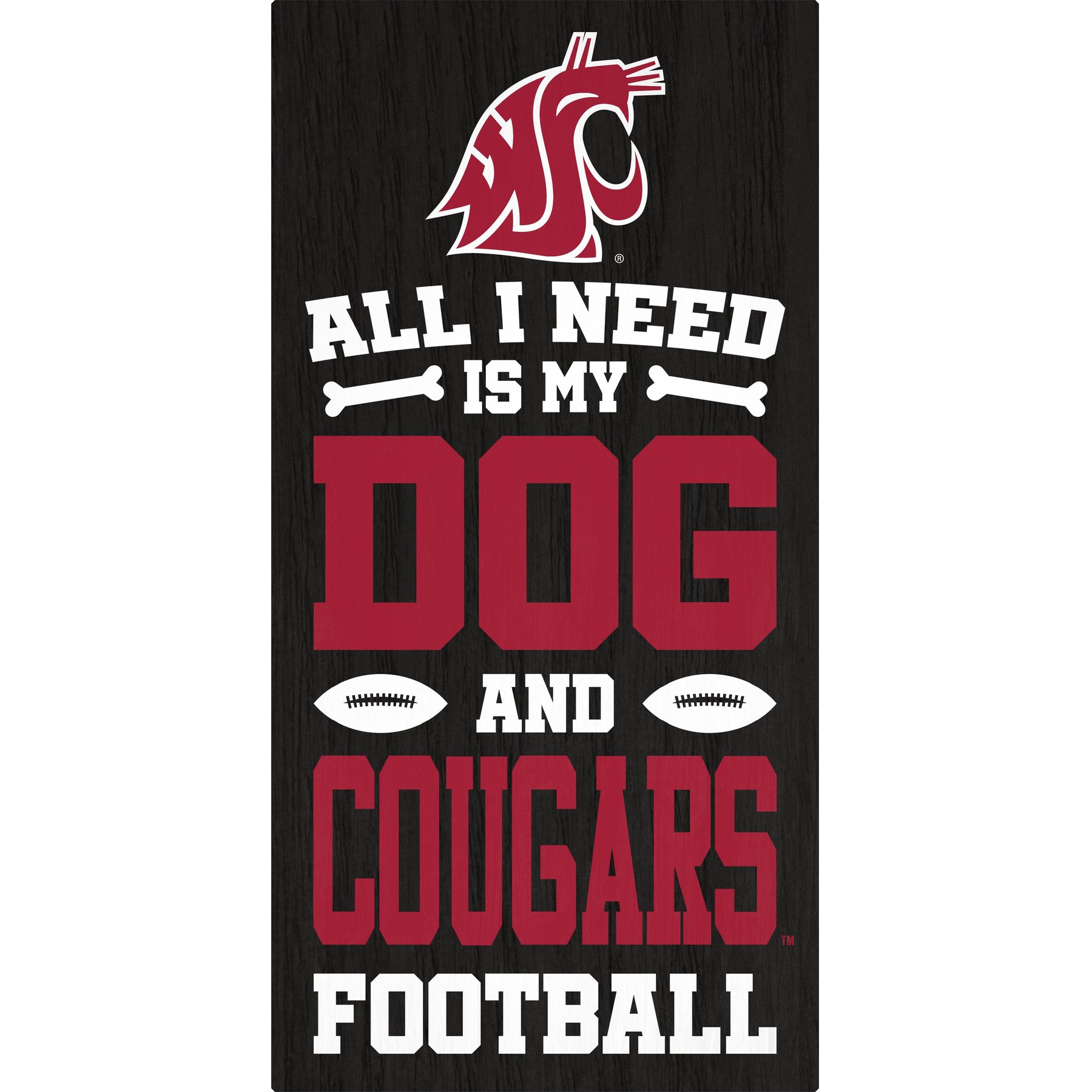 Fan Creations Washington State All I Need Is My Dog & Football Wall Decor, 6 x 12-in