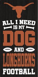 Fan Creations University of Texas All I Need Is My Dog & Football Wall Decor, 6 x 12-in