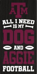 Fan Creations Texas A&M University All I Need Is My Dog & Football Wall Decor, 6 x 12-in