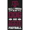 Show in main carousel: Fan Creations Texas A&M University All I Need Is My Dog & Football Wall Decor, 6 x 12-in slide 1 of 1