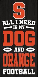 Fan Creations Syracuse All I Need Is My Dog & Football Wall Decor, 6 x 12-in
