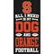 Show in main carousel: Fan Creations Syracuse All I Need Is My Dog & Football Wall Decor, 6 x 12-in slide 1 of 2