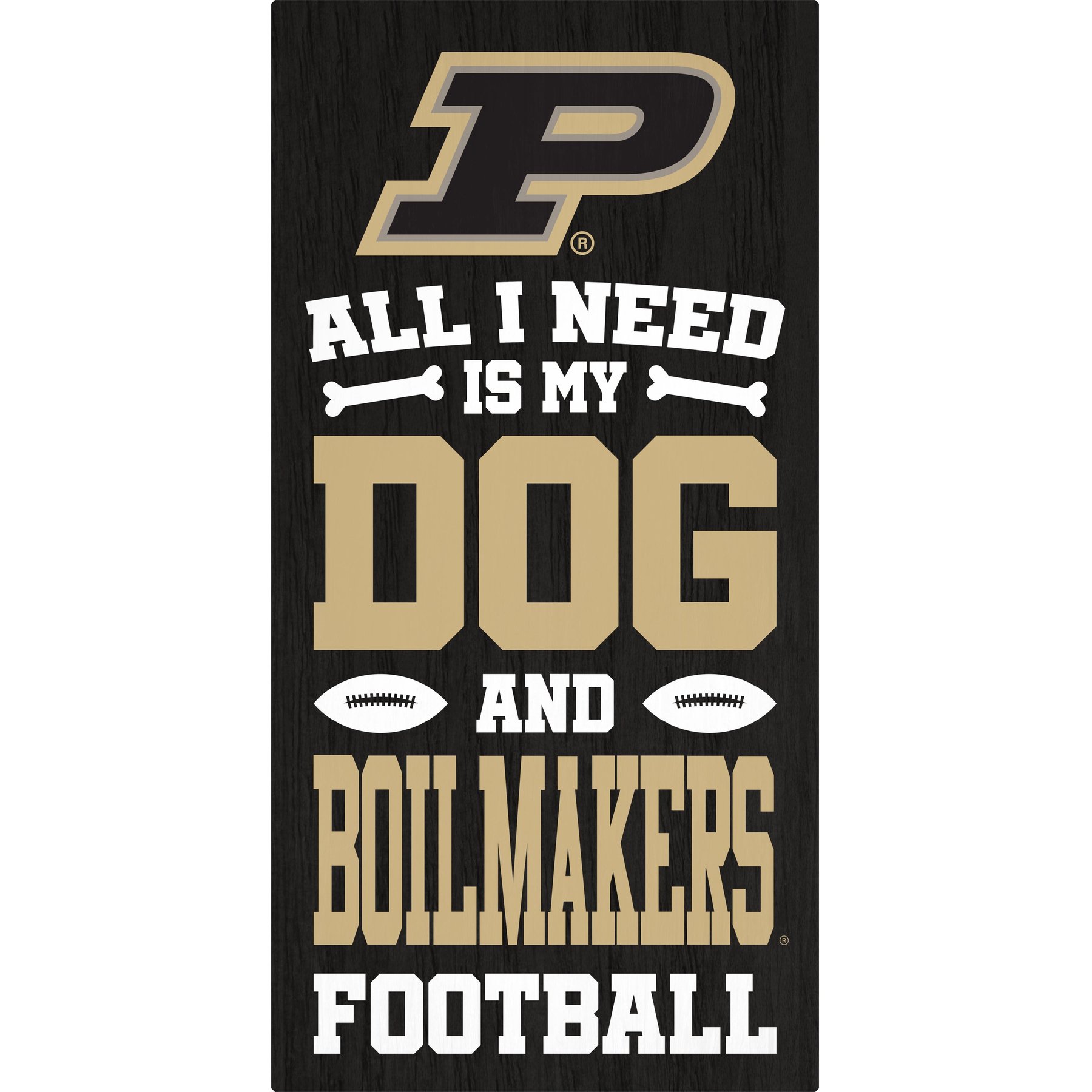 Fan Creations Purdue All I Need Is My Dog & Football Wall Decor, 6 x 12-in