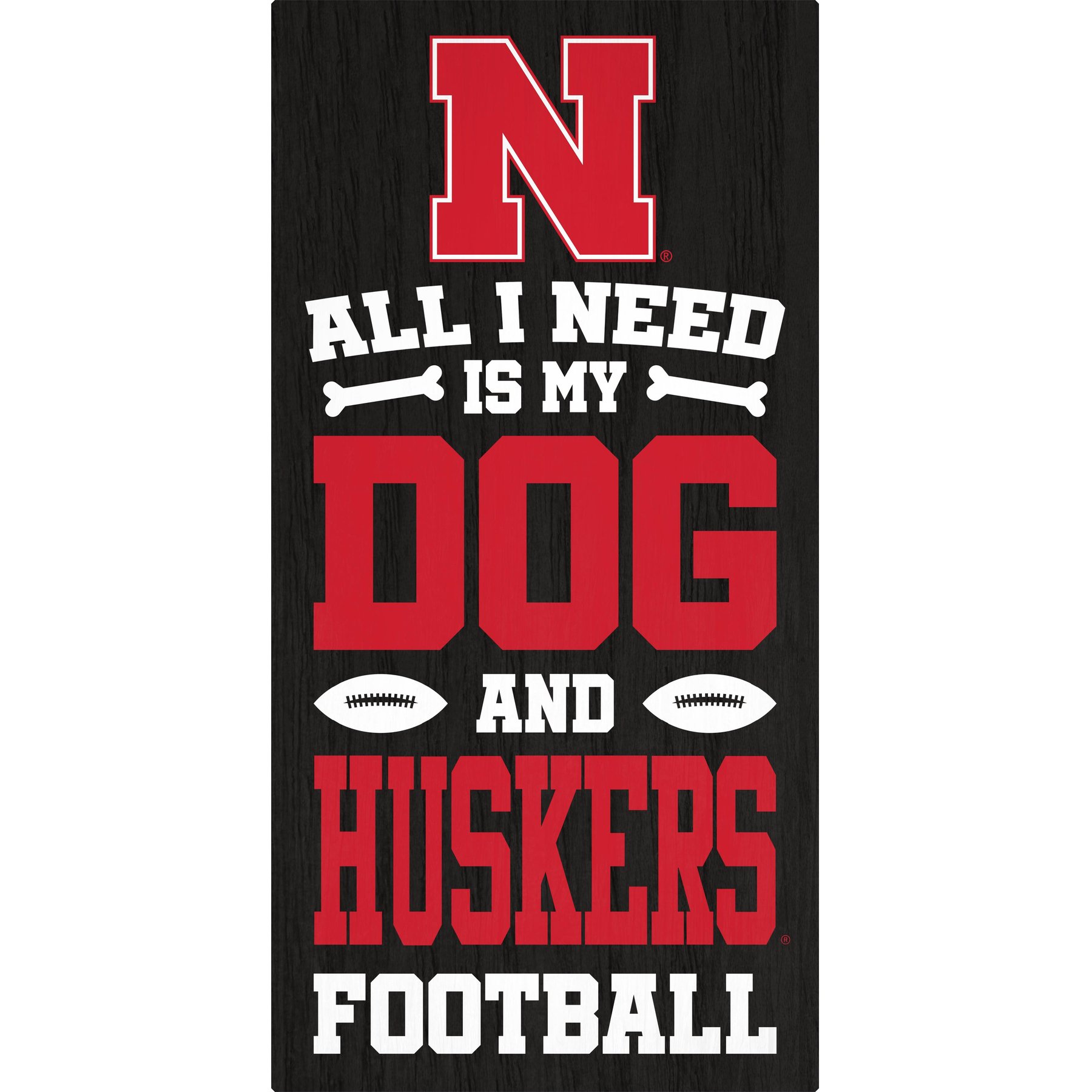 Fan Creations University of Nebraska All I Need Is My Dog & Football Wall Decor, 6 x 12-in