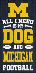 Fan Creations University of Michigan All I Need Is My Dog & Football Wall Decor, 6 x 12-in