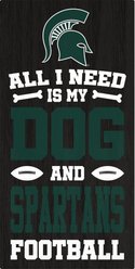 Fan Creations Michigan State All I Need Is My Dog & Football Wall Decor, 6 x 12-in